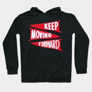 Keep Moving Forward Hoodie